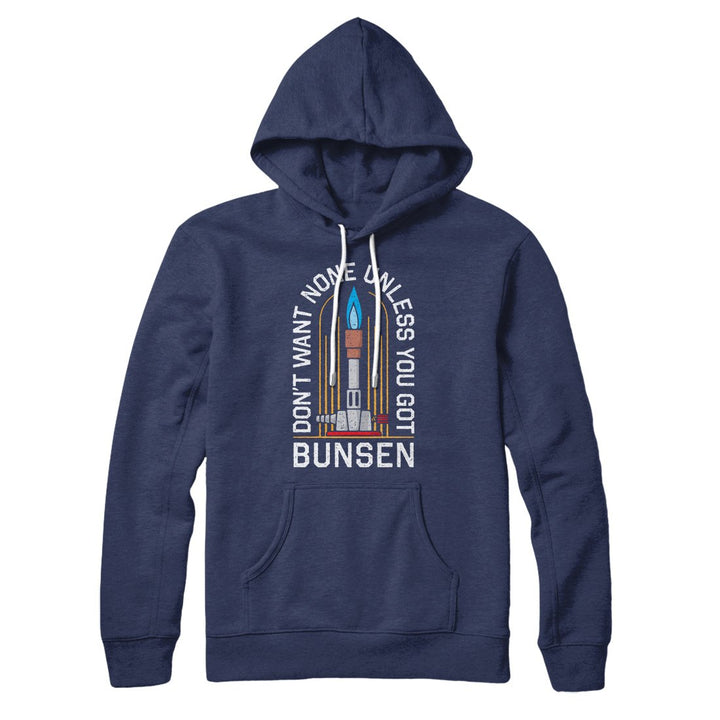 Don't Want None Unless You Got Bunsen Hoodie