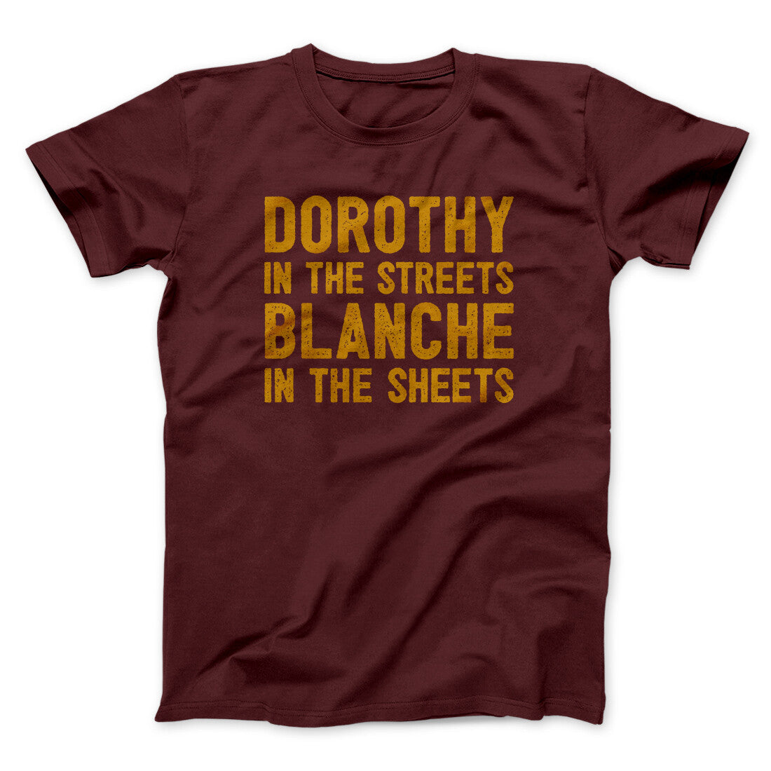 Dorothy In The Streets Blanche In The Sheets Men/Unisex T-Shirt