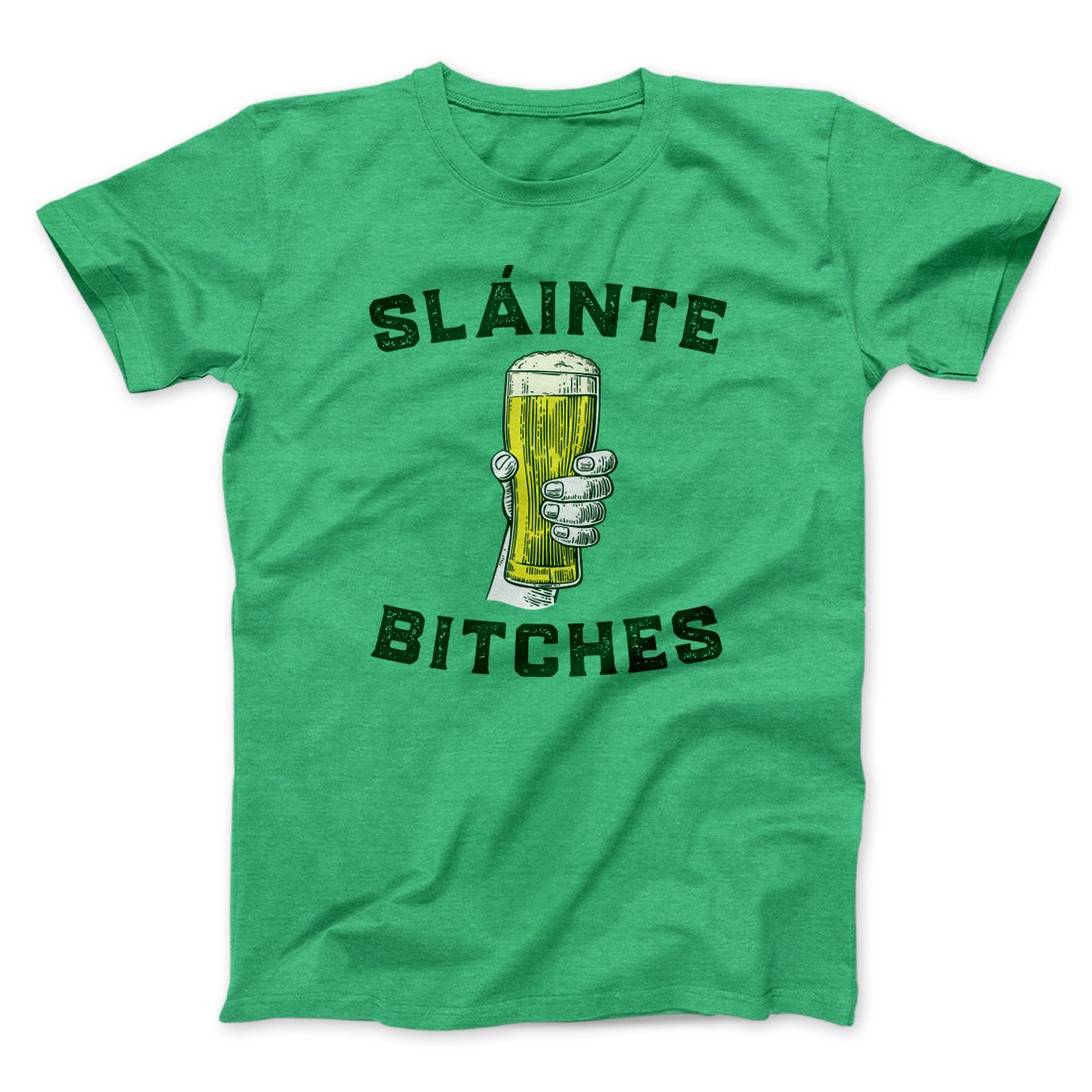Sláinte Bitches! Men/Unisex T-Shirt
